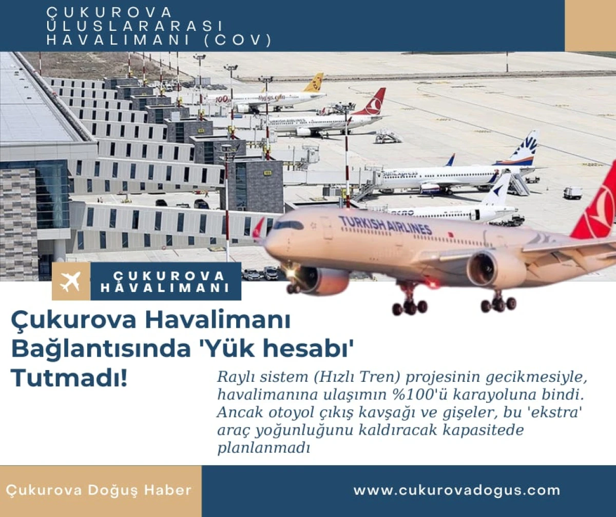 &Ccedil;ukurova Havalimanı Bağlantısında 'Y&uuml;k hesabı' Tutmadı! 