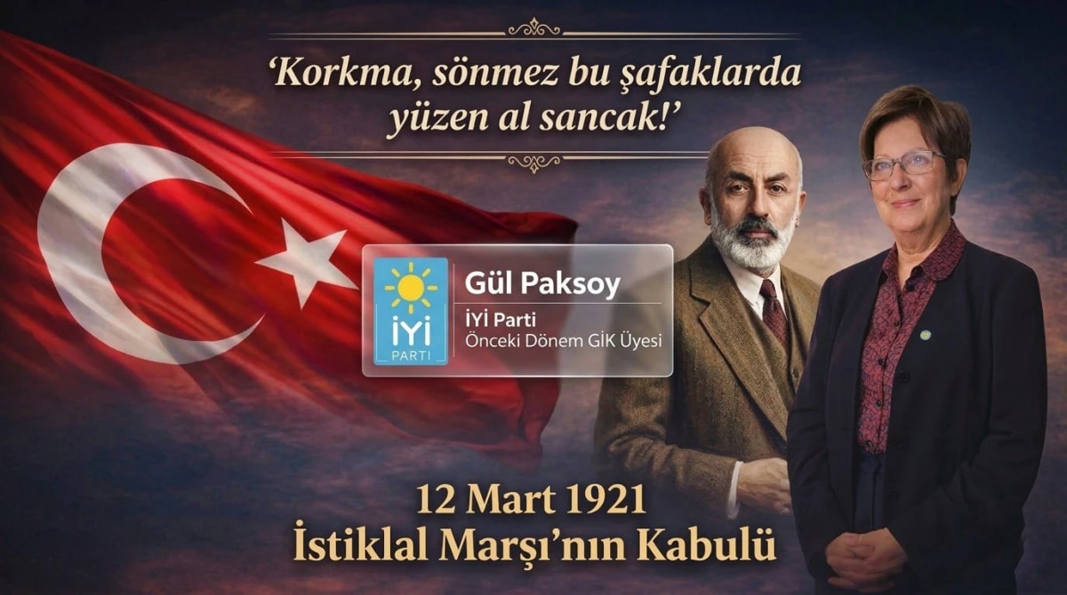  G&uuml;l Paksoy&rsquo;dan 12 Mart Mesajı: İstiklal Marşı Milli Ruhumuzun Sesi