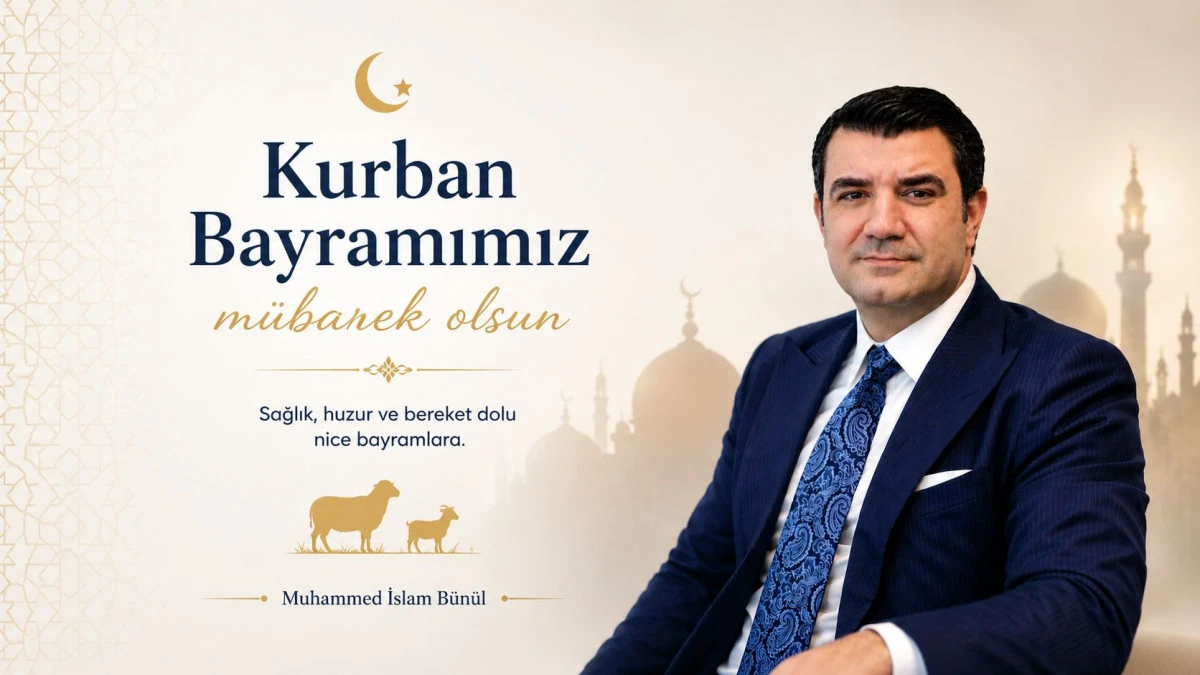 MUHAMMED İSLAM B&Uuml;N&Uuml;L&rsquo;DEN KURBAN BAYRAMI MESAJI: &ldquo;BİRLİĞİMİZİ VE KARDEŞLİĞİMİZİ G&Uuml;&Ccedil;LENDİREN M&Uuml;STESNA G&Uuml;NLER&rdquo;
