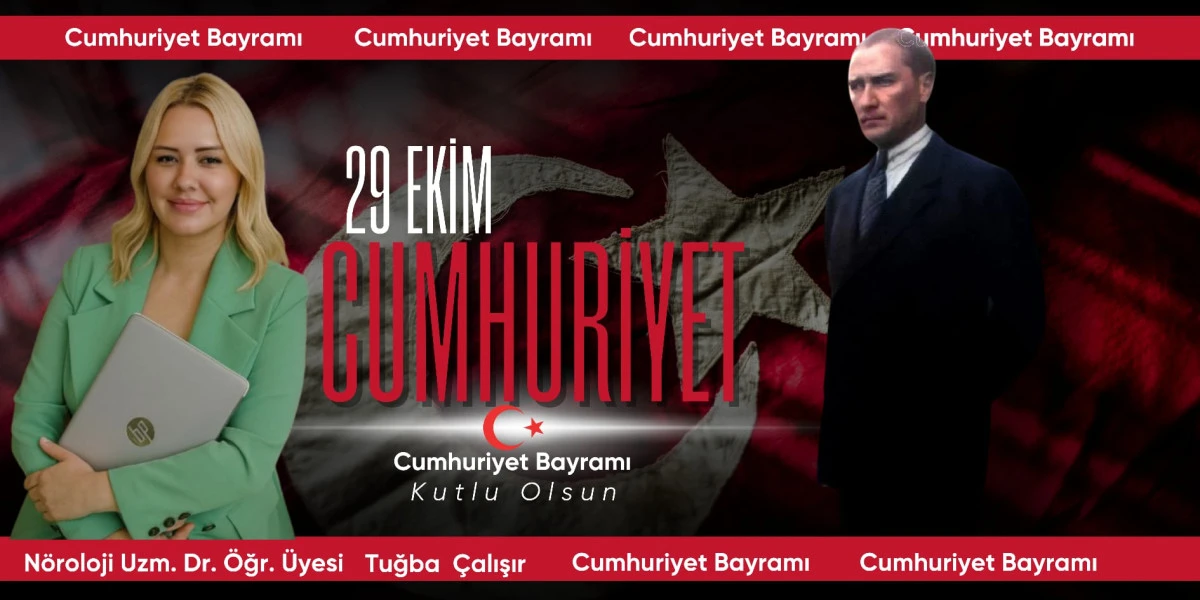 Nöroloji Uzm. Dr. Öğr. Üyesi  Tuğba Çalışır, 29 Ekim Cumhuriyet Bayramı Mesajı Yayımladı